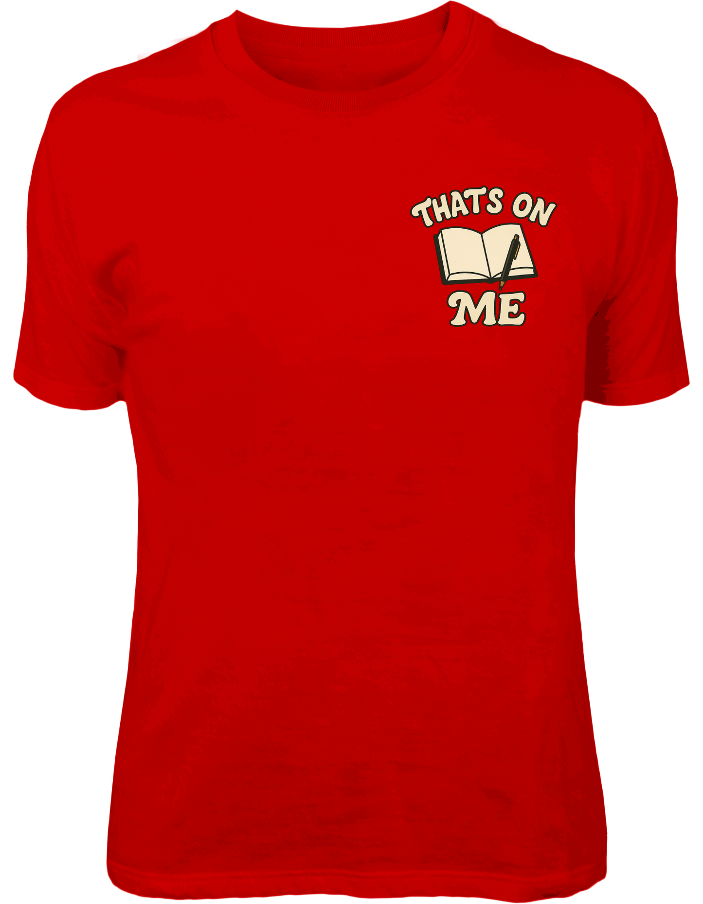 That’s On Me Shirt