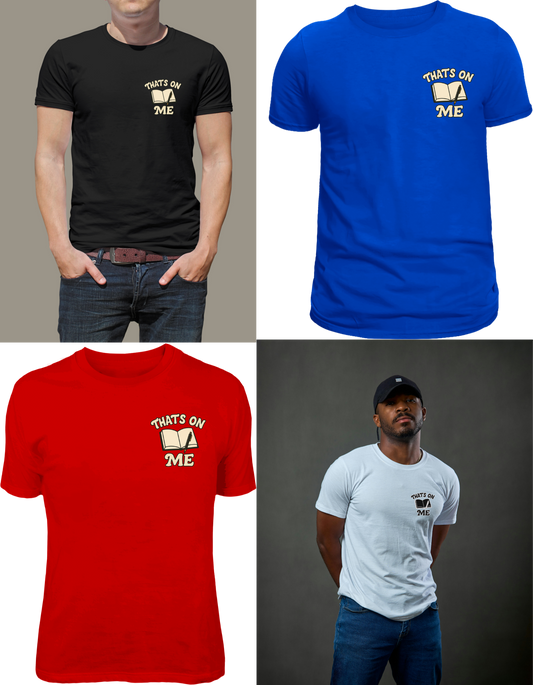 That’s On Me Shirt