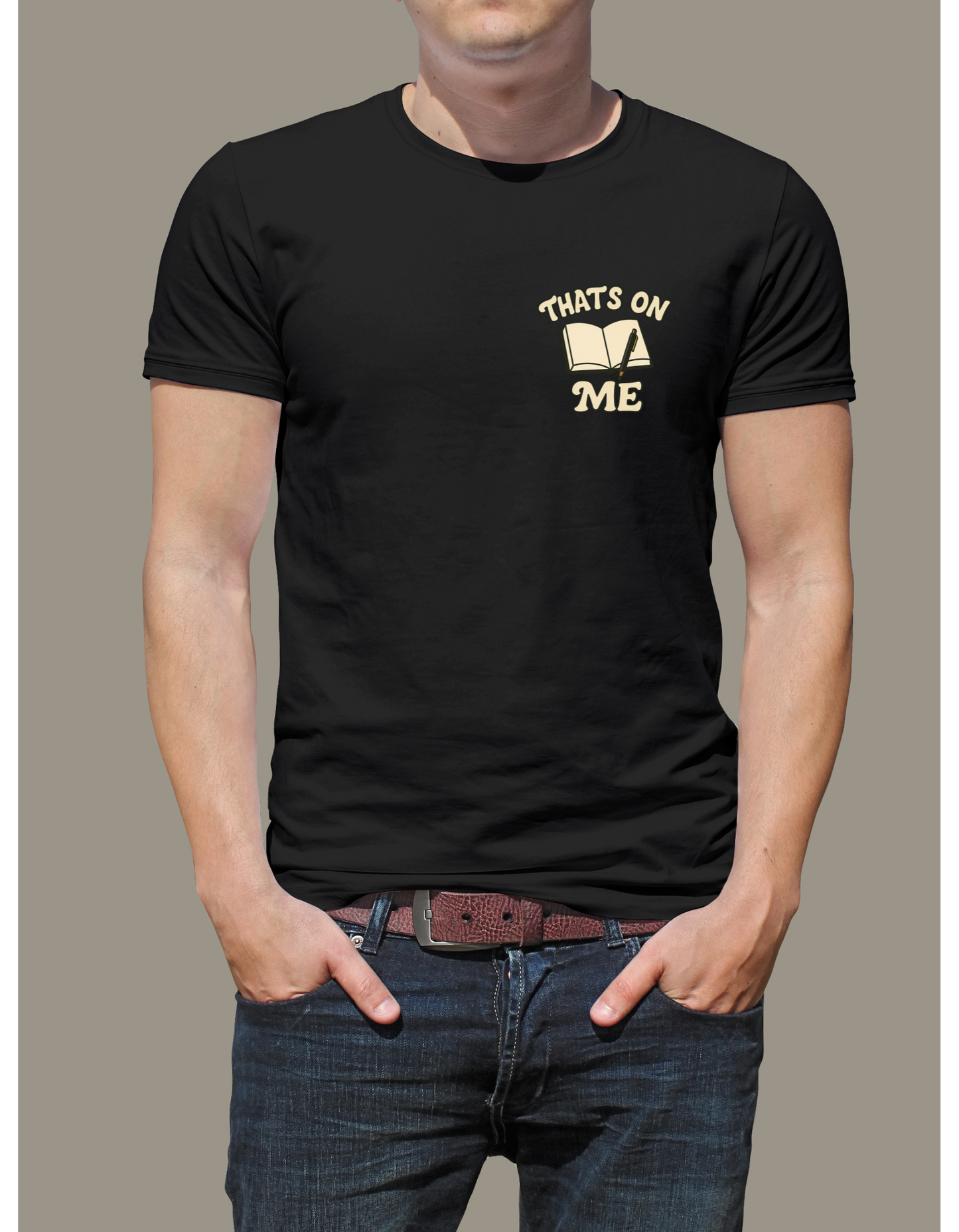 That’s On Me Shirt